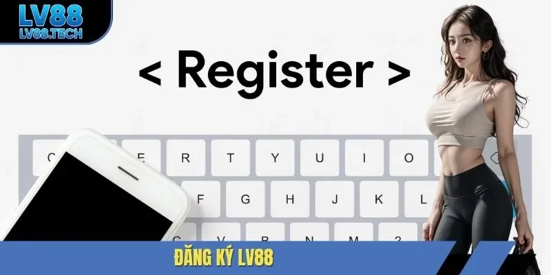 Đăng Ký LV88