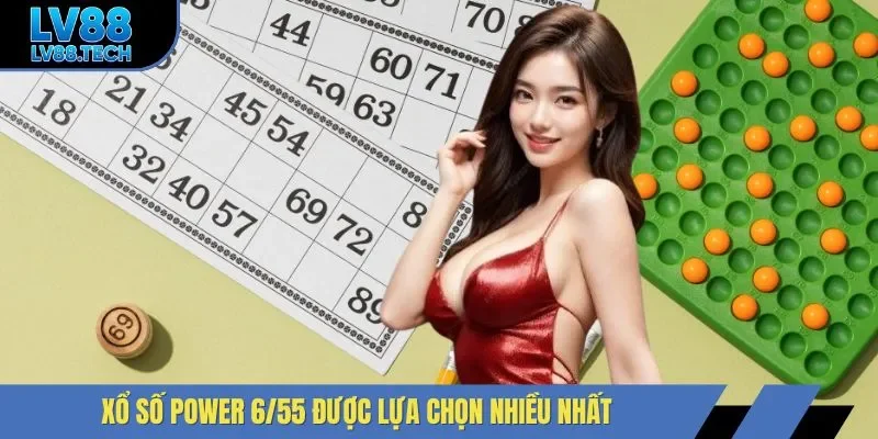 Xổ số Power 6/55 được lựa chọn nhiều nhất